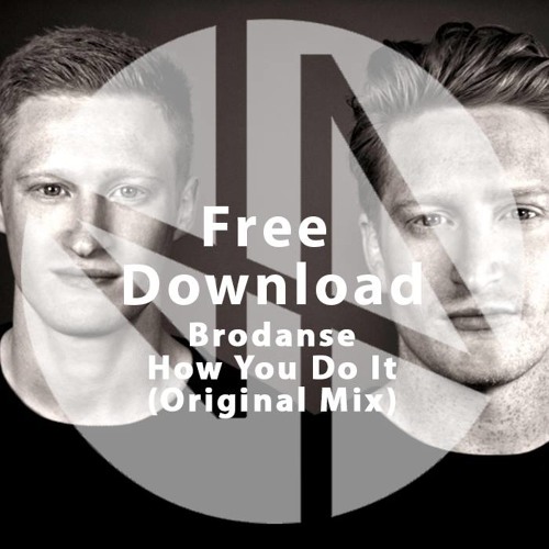 Free Download: Brodanse - How You Do It (Original Mix)