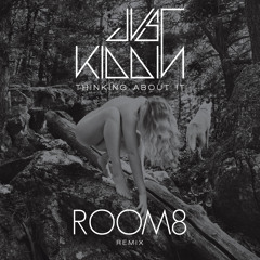 Just Kiddin' "Thinking About It" (ROOM8 Remix)