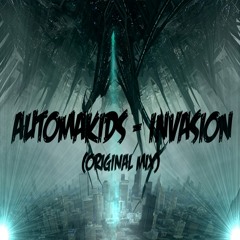 AUTOMAKIDS - Invasion (Original Mix)