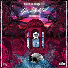 #MarleyBMondays OUT MY MIND ft. JOHNNY REDD (prod by) OSYM