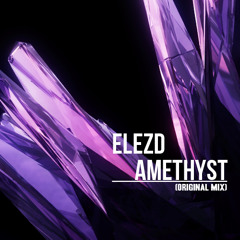 ElezD - Amethyst (Original Mix)