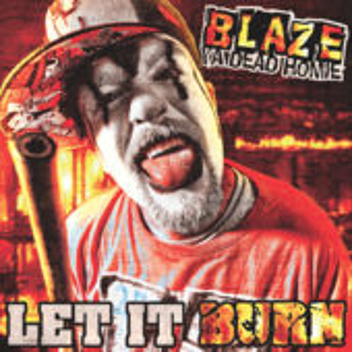 Blaze Ya Dead Homie-Let It Burn