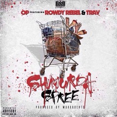 Op Ft Rowdy Rebel,TravMBB - Shmurda Spree