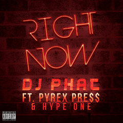 Right Now feat. Pyrex Pre$$ & Hype One