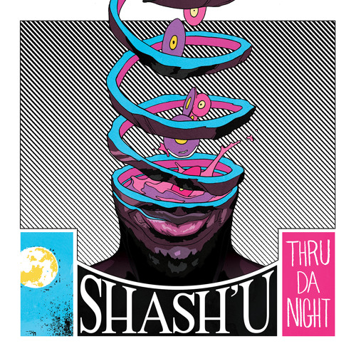 Shash'U - Thru Da Night feat. Mimo LaFunk