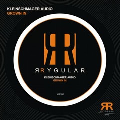 Kleinschmager Audio - "Grown in (Marek Bois Remix)"