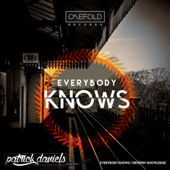 Everybody Knows | Patrick Daniels | Out Now | Original Mix