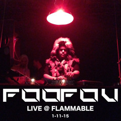 FooFou Live @ Flammable 1 - 11 - 15