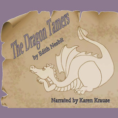 TheDragonTamers by Edith Nesbit, Narrated by Karen Krause