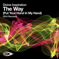 Divine Inspiration - The Way (Put Your Hand In My Hand) - North 2 South Remix