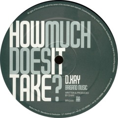 D.Kay - How Much Does It Take? (2006)