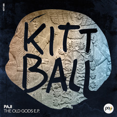 PAJI - The old Gods E.P. [Kittball Records]
