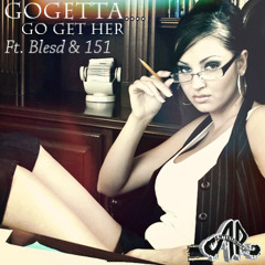 GoGETTA Go Get Her - 151 & Blesd