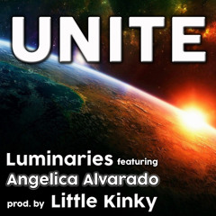 UNITE - Luminaries feat. Angelica Alvarado (prod. by Little Kinky)