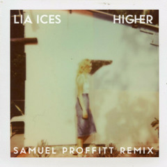 Lia Ices - "Higher" (Samuel Proffitt Remix)