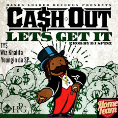 Lets Get It Re HomeTeam Mix - Wiz Khalifa TY$ Youngin da SP Cash Out