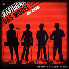 Gary Clunk - Das Model In Dub(Kraftwerk Recut)