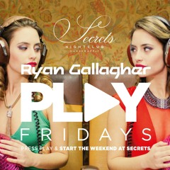 Ryan Gallagher | Secrets Play Fridays Mix | Oct 2014