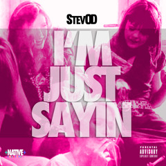 I'm Just Saying (Prod.by Ignorvnce)