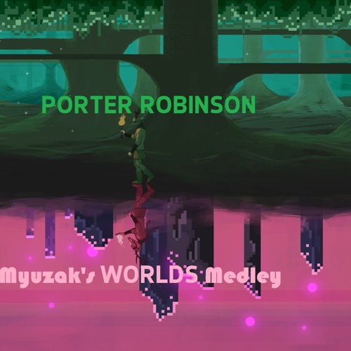 Stream Myuzak's Porter Robinson WORLDS Intro Medley (Free Download!) by MÜZ  | Listen online for free on SoundCloud
