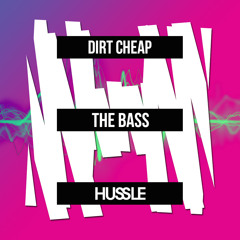 Dirt Cheap - The Bass (Original Mix) [OUT NOW]