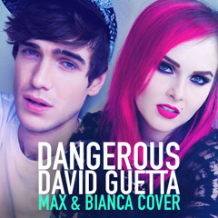 David Guetta - Dangerous (Max & Bianca cover)