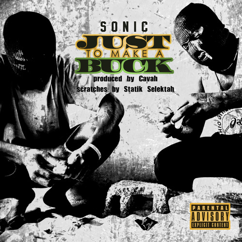 Sonic - Just To Make A Buck (prod. By Cavah, Cuts By Statik Selektah)