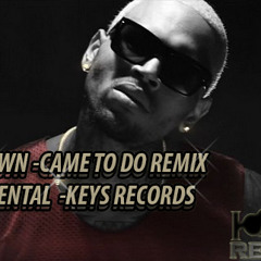 CHRIS BROWN -CAME TO DO REMIX INSTRUMENTAL  -KEYS RECORDS