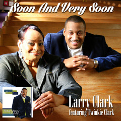 Larry and Twinkie Clark talk "Soon and Very Soon", Pastor Andrae Crouch