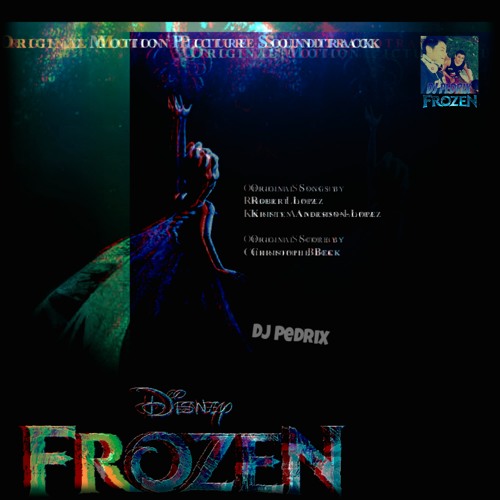 Stream Disney's Frozen 'Let It Go' (DUBSTEP Remix) by P3driX Listen
