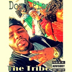 Don't Play ft. The Tribe