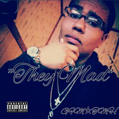 "They Mad"