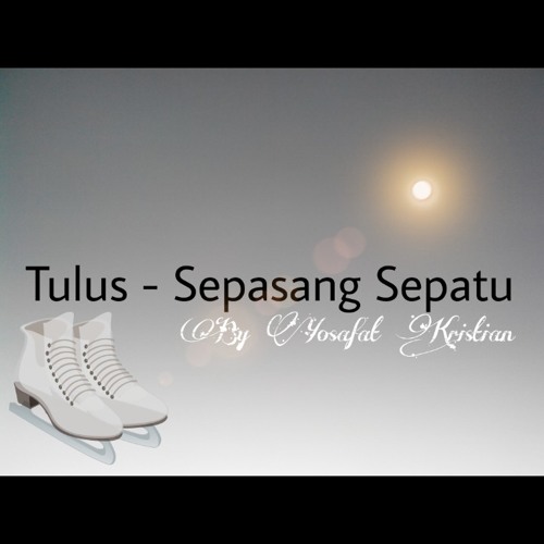 "Sepasang Sepatu" (TULUS)