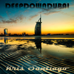 Kris Santiago - Deep Down Dubai Deepcast