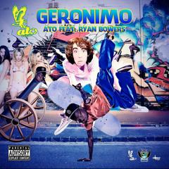 ATO Worldwide - Geronimo (Ft. Ryan Bowers) (Produced by Dope Fantasy)