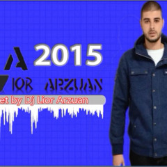 סט מזרחית לוהט 2015 ( Dj Lior Arzuan )