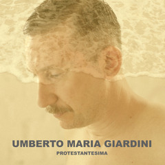 Umberto Maria Giardini - Protestantesima