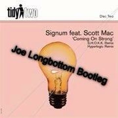 Signum - Coming On Strong (Joe Longbottom Bootleg)FREE DOWNLOAD