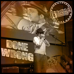 CATFISH & The Hollywood Hound Dogs - Done Wrong (Feat. Henry C., Bill Stuve & Steve Mugalian)