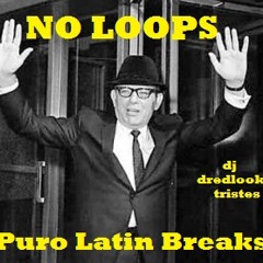 No Loops, Puros Latin Breaks - Dredlooks Tristes DJ
