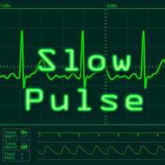 SLOW PULSE