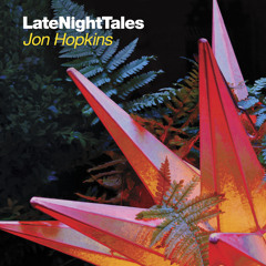 Late Night Tales: Jon Hopkins (Sampler)