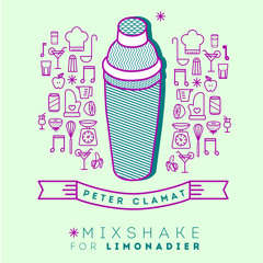 Peter Clamat's Mixshake for Limonadier