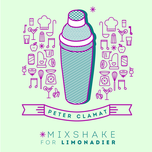 Peter Clamat's Mixshake for Limonadier
