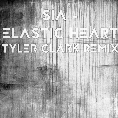 Sia - Elastic Heart (Tyler Clark Remix)