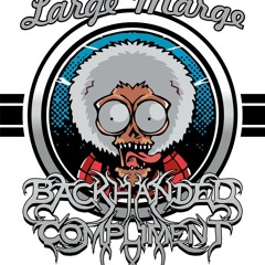 Backhanded Compliment - Large Marge