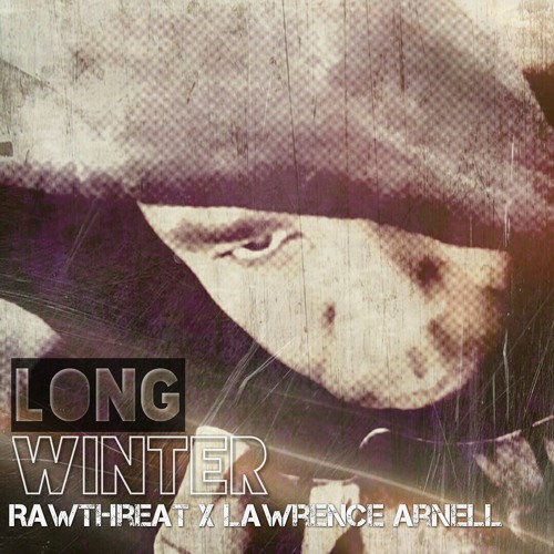 Lawrence Arnell-Long Winter (Produced by Rawthreat)
