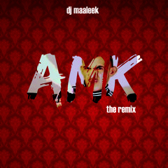 Dj Maaleek X Gillette Abdi - AMK