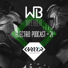 Wiperbeat Electropodcast #21: CYBERPUNKERS Episode 02