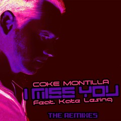 Coke Montilla Feat. Kate Lesing - I Miss You (Shake Beatz Remix)(12/03/15)